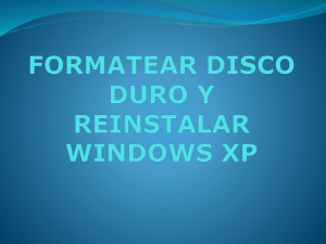 FORMATEAR DISCO DURO Y REINSTALAR WINDOWS XP
