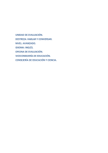 UNIDAD DE EVALUACIÓN. DESTREZA: HABLAR Y CONVERSAR. NIVEL: AVANZADO.