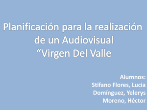 Presentacion sobre audiovisual virgen del valle
