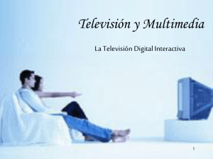http://mhproject.org/media/blogs/mhpenlaces/Interno/Presentaciones/Television y Multimedia/Television y Multimedia TVDi.ppt
