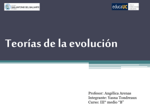 Teorías de la evolución Profesor: Angélica Arenas Integrante: Yasna Tondreaux
