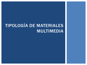 TIPOLOGÍA DE MATERIALES MULTIMEDIA.pptx