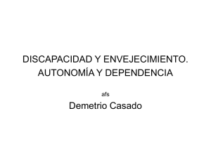 "Discapacidad y envejecimiento. Aspectos conceptuales e interdisciplinarios sobre autonom a y dependencia".
