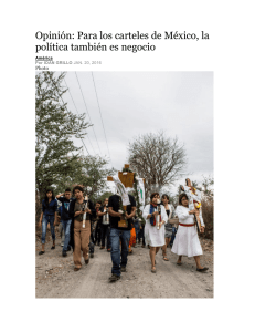 Para los carteles de México, la política también es negocio.