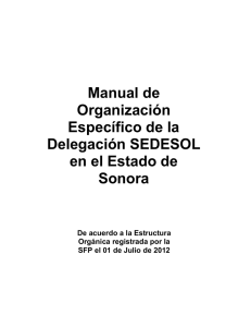 MANUAL DE ORGANIZACIÓN ESPECÍFICO DE LA DELEGACIÓN DE LA SEDESOL EN EL ESTADO DE SONORA