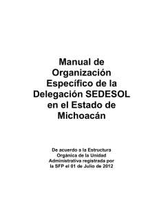 MANUAL DE ORGANIZACIÓN ESPECÍFICO DE LA DELEGACIÓN DE LA SEDESOL EN EL ESTADO DE MICHOACÁN