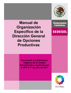 MANUAL DE ORGANIZACIÓN ESPECÍFICO DE LA DIRECCIÓN GENERAL DE OPCIONES PRODUCTIVAS