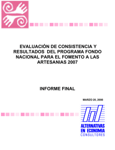 EVALUACIÓN DE CONSISTENCIA Y RESULTADOS  DEL PROGRAMA FONDO ARTESANIAS 2007