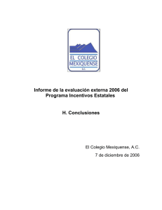 Informe de la evaluación externa 2006 del Programa Incentivos Estatales H. Conclusiones