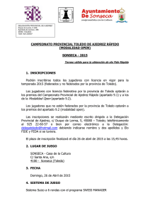 Reglamento del Campeonato Provincial de Ajedrez r pido Modalidad Open http://www.sonseca.es/clubajedrezsonseca/PROVINCIALRAPIDO_2015_04_26_REGLAMENTO.pdf