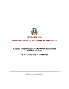 TRIBUNAL SUPERIOR ELECTORAL Y   EL  INSTITUTO NACIONAL... PLIEGO DE  CONDICIONES ESPECÍFICAS PARA LA ADQUISICIÓN DE TSE-CCC-LPN-002-065-2014: ASCENSORES