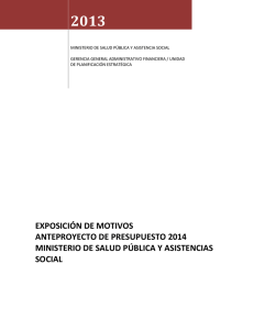 EXPOSICION DE MOTIVOS ANTEPROYECTO DE PRESUPUESTO 2014 MINISTERIO DE SALUD PÚBLICA Y ASISTENCIAS SOCIAL