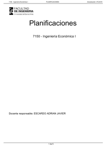 Planificaciones 7150 - Ingeniería Económica I Docente responsable: ESCARDO ADRIAN JAVIER