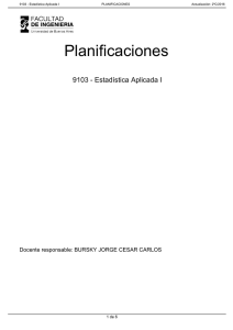 Planificaciones 9103 - Estadística Aplicada I Docente responsable: BURSKY JORGE CESAR CARLOS