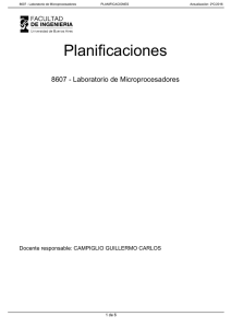 Planificaciones 8607 - Laboratorio de Microprocesadores Docente responsable: CAMPIGLIO GUILLERMO CARLOS