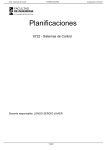 Planificaciones 6722 - Sistemas de Control Docente responsable: LONGO SERGIO JAVIER