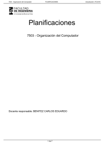 Planificaciones 7503 - Organización del Computador Docente responsable: BENITEZ CARLOS EDUARDO