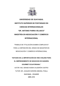CALDERON CASTRO, DENISE NOEMI. ESTUDIO DE LA IMPORTANCIA DE VINO CHILENO PARA EL IMPRENDIMIENTO DE NEGOCIOS DE SANGRIA GOURMET ECUATORIANA.pdf