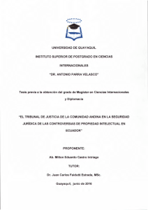 Castro Intriago, Milton Eduardo. El Tribunal de Justicia de la Comunidad Andina en la seguridad juridica de las controversias de propiedad intelectual en Ecuador.pdf