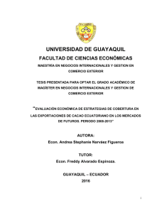 TESIS EVALUACION ECONOMICA DE ESTRATEGIAS DE COBERTURA EN LAS EXPORTACIONES DE CACAO ECUATORIANO EN LOS MERCADOS DE FUTUROS. PERIODO 2008-2013.pdf