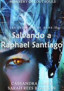 [Las Crónicas de Bane 06] Salvando a Raphael Santiago