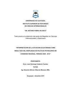 Calderón Fuentes, Juan Domingo. Interpretación de la situación ecuatoriana como resultado del despliegue de políticas petroleras sin consenso regional, periodo 2009-2014.pdf