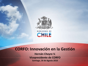 CORFO: Innovación en la Gestión Hernán Cheyre V. Vicepresidente de CORFO