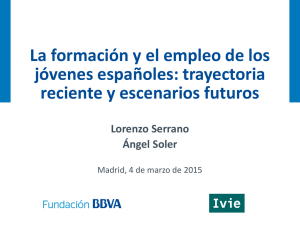 La formación y el empleo de los jóvenes españoles. Trayectoria reciente y escenarios futuros