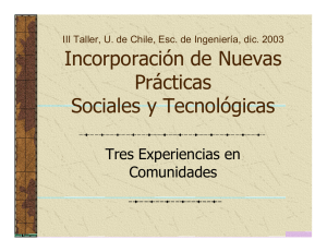 Incorporación de Nuevas Prácticas Sociales y Tecnológicas Tres Experiencias en