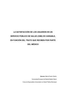 La satisfacción de los usuarios en un servicio público de salud (CMS) es variable, en función del trato que reciben por parte del médico