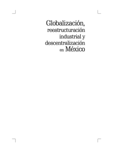 GLOBALIZACIÓN, REESTRUCTURACIÓN INDUSTRIAL Y DESCENTRALIZACIÓN EN MÉXICO. UN ANÁLISIS DEL DESARROLLO REGIONAL 1980-2000.