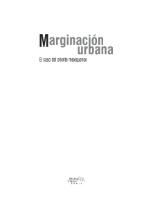 MARGINACIÓN URBANA. EL CASO DEL ORIENTE MEXIQUENSE.