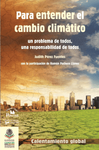 PARA ENTENDER EL CAMBIO CLIMÁTICO UN PROBLEMA DE TODOS, UNA RESPONSABILIDAD DE TODOS