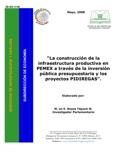 “La construcción de infraestructura productiva en PEMEX a través de la inversión pública presupuestaria y los proyectos PIDIREGAS”.
