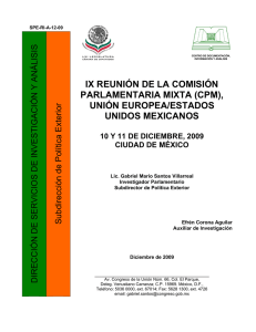 IX REUNIÓN DE LA COMISIÓN PARLAMENTARIA MIXTA (CPM), UNIÓN EUROPEA/ESTADOS UNIDOS MEXICANOS. 10 Y 11 DE DICIEMBRE, 2009. CIUDAD DE MÉXICO.