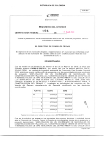 CERTIFICACIÓN 166 DEL MARZO DE MARZO DEL 2016 CON RADICADO EXTMI16-0007515 PARA EL PROYECTO: EXPLOTACION DE UN YACIMIENTO DE MATERIALES DE CONSTRUCCION DESTINADOS A LA CONSTRUCCION DE OBRAS DE ARTE VIALES Y REHABILITACION DE VIAS TERCIARIAS DEL DEPARTAMENTO DEL CAQUETA EN LOS MUNICIPIOS DE SAN VICENTE DEL CAGUAN, MORELIA, SAN JOSE DEL FRAGUA, ALBANIA, EL DONCELLO  Y PUERTO RICO, ESPECIALMENTE PARA LA CONSTRUCCION DEL TRAMO 1