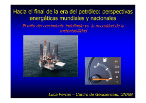 Hacia el final de la era del petróleo: Perspectivas energéticas mundiales y nacionales.