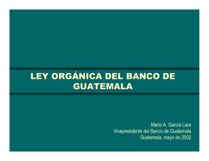 ley organica de banco de guatemala resumen.
