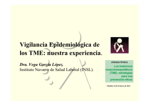 Nueva ventana:Vigilancia Epidemiológica de los TME: nuestra experiencia. Vega García López. Instituto Navarro de Salud Laboral (INSL) (pdf, 1,44 Mbytes)