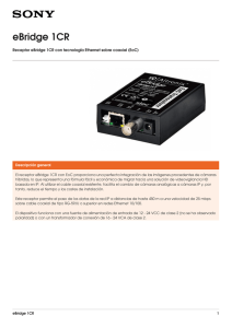 eBridge 1CR Receptor eBridge 1CR con tecnología Ethernet sobre coaxial (EoC)