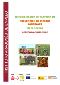 Enlace externo en nueva ventana.Sensibilización en materia de Prevención de Riesgos Laborales en el sector agrícola-ganadero. UGT Aragón e Instituto de Formación y Estudios Sociales ( IFES )