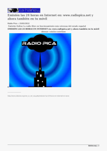 Emisión las 24 horas en Internet en: www.radiopica.net y o