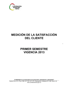 MEDICIÓN DE LA SATISFACCIÓN DEL CLIENTE PRIMER SEMESTRE VIGENCIA 2013