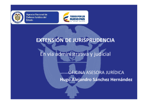 - Extensión de Jurisprudencia en vía administrativa y judicial
