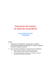 Soluciones del examen de Sistemas Automáticos convocatoria de junio 27/06/2006