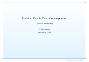 Introducción a la Física Contemporánea Javier M. Hern ´andez FCFM - BUAP