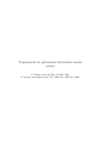 Programación de aplicaciones distribuidas usando sockets 1 Versión: José Luis Díaz. Octubre 1994.