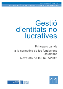 Principals canvis a la normativa de les fundacions catalanes Novetats de la Llei 7/2012.
