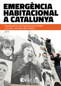 «Emergència habitacional i dret a l’habitatge a Catalunya. Impactes en el dret a la salut i en els drets dels infants de la crisi hipotecària» .