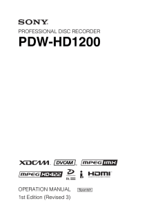 PDW-HD1200 PROFESSIONAL DISC RECORDER OPERATION MANUAL 1st Edition (Revised 3)